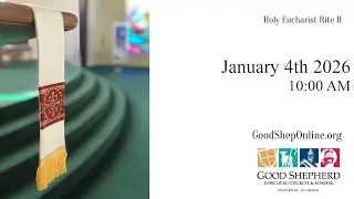 Good Shepherd Episcopal Church Tequesta Live Stream Sunday Service 10 am 01/04/2026