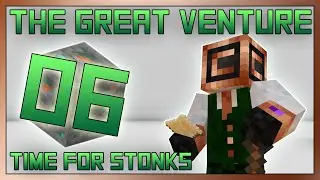 The Great Venture EP 6 - Time for Stonks!