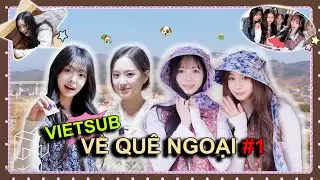 VIETSUB NXT Glow Về Qu&ecirc; Ngoại Tập 1 tripleS | Ph&acirc;n Cảnh Bị Cắt Của Titanic