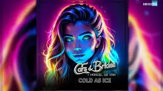 Cars&Brides & MarcelDeVan - Cold as Ice  ( MarcelDeVan Version )