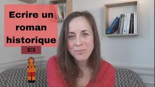 [Conseils d'écriture] Le roman historique 2/3