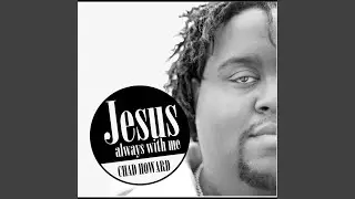 Jesus Always With Me