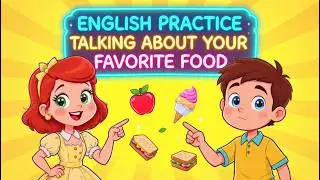 Learn English: Kids’ Food Conversation Practice 🍎🗣️