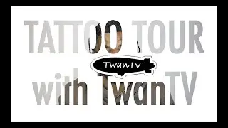Tattoo Tour with TwanTV