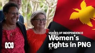 How men and women made PNG a strong nation together | PNG 50