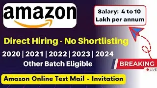 Direct Test Hiring | Amazon jobs for freshers 2024 | 2023,2022,2021,2020 Batch | No Shortlisting Job