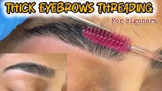 Thick Eyebrows Threading Tutorial | Perfect Natural Brows Step by Step | Beginners Guide