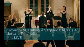Giovanni Maria Trabaci – Gagliarda Terza à 4 detta la Talianella | opia (LIVE)
