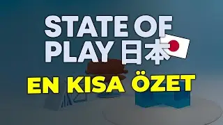 State of Play Japan &Ouml;zeti (Kısaca)
