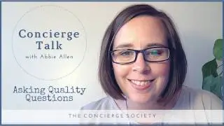 Concierge Talk - Asking Quality Questions - The Concierge Society