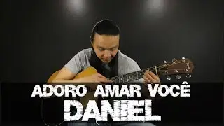 Adoro Amar Voc&ecirc; (Daniel) por Jony Ken (Viol&atilde;o Fingerstyle)