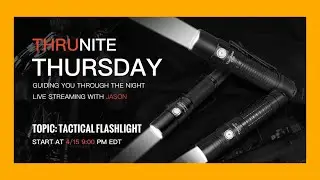 ThruNite Thursday! All About Tactical Flashlights!