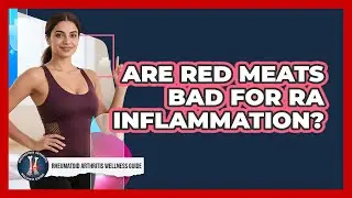 Are Red Meats Bad for RA Inflammation?