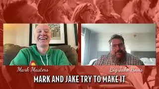 Mark and Jake Try To Make It Episode 025 - 