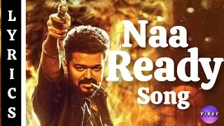 Naa Ready Song - Leo | Lyrical Video | Thalapathy Vijay | Anirudh Ravichander | Lokesh Kanagaraj