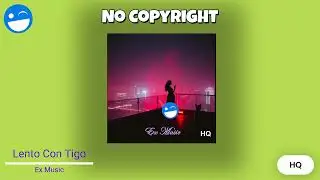 LENTO CON TIGO - Ex Music ‐ No Copyrightp