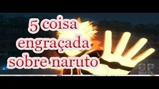 5coisas engra&ccedil;ada sobre naruto#como vc e burro