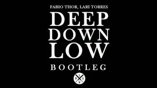 Valentino Khan - Deep Down Low (Fabio Thor & Lari Torres Bootleg)