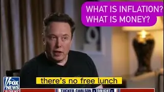 Elon Musk Explains Inflation & Money &ldquo;THERE IS NO FREE LUNCH IN THE WORLD&rdquo; Musk Quoted