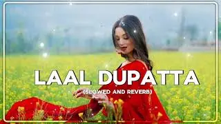 🎧_Laal Dupatta {slowed and Reverb} lo-fi music|| 🎵🎶 ud Gaya re hawa Ke jhonke Se { in hindi song 🎶||