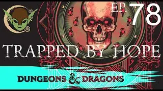 Trapped by Hope 78 - Friendship is Magic| Descent Into Avernus | Lawful Stupid RPG