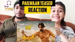 #Pailwaan | Pailwaan Kusthi Teaser Reaction | #KichchaSudeepa || Shw Vlog