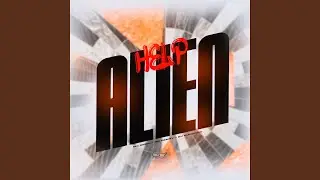 Help Alien (Remastered 2025)