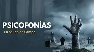 Psicofon&iacute;as en Salida de Campo con I&ntilde;aki Carmona