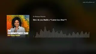 How do you Build a &ldquo;Career in a Year&rdquo;? (S04 #006)