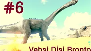 Ark Survival Evolved T&uuml;rk&ccedil;e 6# -Vahşi Dişi Bronto!!