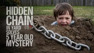 Hidden Chain in Yard Solves 5 Year Old Mystery