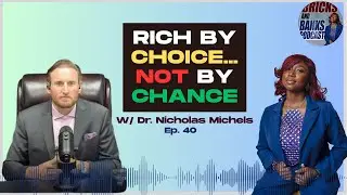 Real Estate, Relationships & Rich By Choice | Dr. Nicholas Michels on Wealth, Mindset & Legacy