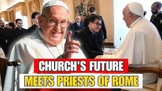 POPE FRANCIS MEETS PRIESTS OF ROME: INSIGHTS ON CHURCH'S FUTURE