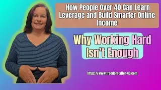 How People Over 40 Can Learn Leverage and Build Smarter Online Income