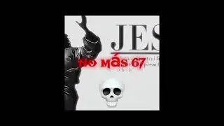 Jes&uacute;s 777 vs 67 kid scp