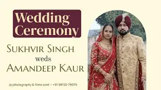 LIVE :-  Wedding || Sukhvir weds Amanpreet || JP PHOTOGRAPHY & FILM MOB. 98152-79097#jplive