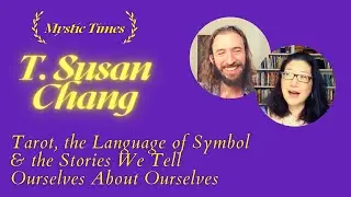 58 T Susan Chang | Tarot, the Language of Symbol & the Stories We Tell Ourselves About Ourselves