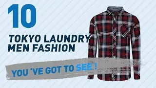 Tokyo Laundry Men Fashion Best Sellers // UK New & Popular 2017