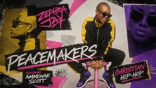Peacemakers - By Zephra Jay Featuring Ammonae Scott