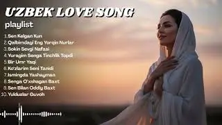 Peaceful Uzbek Love Songs | Romantic Pop with Positive Energy