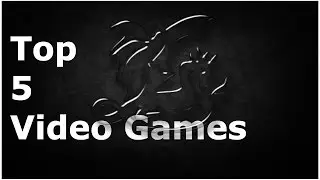 Top 5 video games growing up!!!