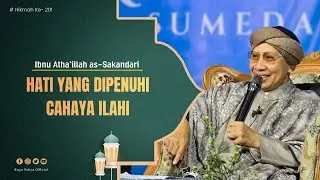 Hati yang Dipenuhi oleh Cahaya Ilahi | Al Hikam 201 | Ibn Athaillah | Buya Yahya
