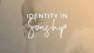 Sonship Identity Seminar with Bruce Ollington and Rueben Sarvananthan