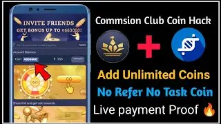 🔥 Commsion Club App Unlimited Coins Hack Trick | Add Unlimited Coins without Task & Refer 🤑