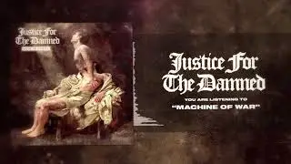 Justice For The Damned - Machine of War