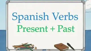 Spanish Verbs Present + Past Tense | Learn in One Video