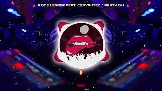 Rode Lepper feat. Cervantez - Party On