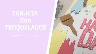 TARJETA r&aacute;pida, f&aacute;cil y con TROQUELES / Cardmaking / Scrapbooking