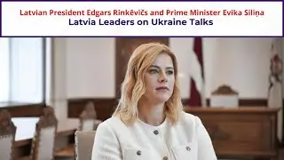 Latvia&rsquo;s President & PM Hold Press Conference on Ukraine Talks
