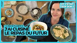 J'ai cuisiné le repas du futur (et c'était trop bon) - Y a Pas de Planète B